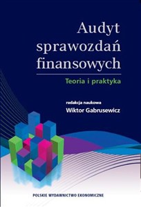 Picture of Audyt sprawozdań finansowych Teoria i praktyka