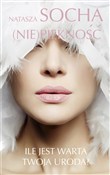 Książka : Niepięknoś... - Natasza Socha