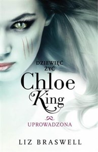 Obrazek Dziewięć żyć Chloe King Tom 2 Uprowadzona