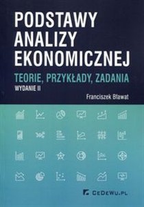 Obrazek Podstawy analizy ekonomicznej Teorie, przykłady, zadania