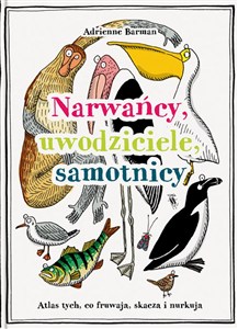 Obrazek Narwańcy, uwodziciele, samotnicy Atlas tych, co fruwają, skaczą i nurkują