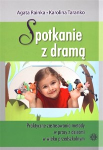 Obrazek Spotkanie z dramą Praktyczne zastosowania metody w pracy z dziećmi w wieku przedszkolnym