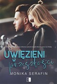 Zobacz : Uwięzieni ... - Monika Serafin