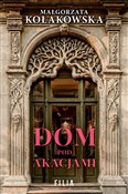 Polska książka : Dom pod Ak... - Małgorzata Kołakowska
