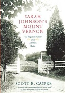 Obrazek Sarah Johnson's Mount Vernon The Forgotten History of an American Shrine