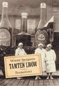 Polska książka : Tamten Lwó... - Witold Szolginia