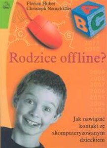 Obrazek Rodzice offline? Jak nawiązać kontakt ze skomputeryzowanym dzieckiem