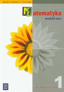 Obrazek Matematyka wokół nas 1 Zbiór zadań i testów Gimnazjum