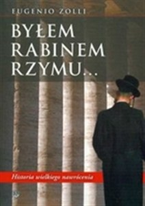 Obrazek Byłem rabinem Rzymu Historia wielkiego nawrócenia