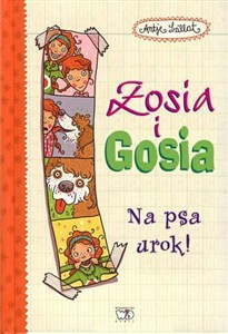 Obrazek Zosia i Gosia Na psa urok!