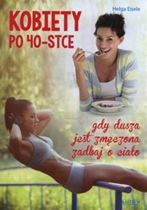 Picture of Kobiety po czterdziestce gdy dusza jest zmęczona zadbaj o ciało