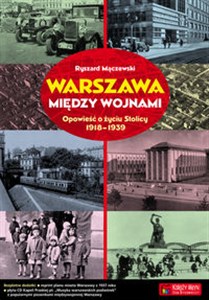 Obrazek Warszawa między wojnami Opowieść o życiu Stolicy 1918-1939
