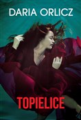 Polska książka : Topielice - Daria Orlicz
