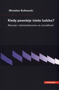 Picture of Kiedy powstaje istota ludzka? Aborcja i doświadczenia na zarodkach
