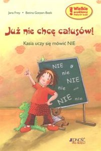 Obrazek Już nie chcę całusów! Kasia uczy się mówić NIE