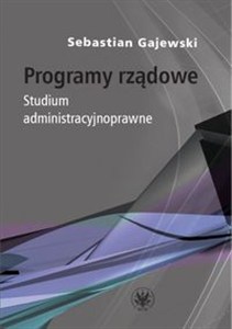 Picture of Programy rządowe. Studium administracyjnoprawne