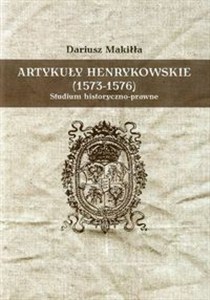 Obrazek Artykuły henrykowskie 1573-1576 Studium historyczno-prawne