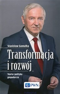 Obrazek Transformacja i rozwój Teoria i polityka gospodarcza