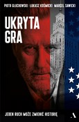 Ukryta gra... - Piotr Głuchowski, Łukasz Kosmicki, Marcel Sawicki -  books from Poland
