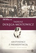 Abstynenci... - Tadeusz Dołęga-Mostowicz -  foreign books in polish 