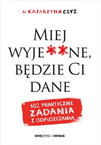 Picture of Miej wyje**ne, będzie Ci dane 102 praktyczne zadania z odpuszczania