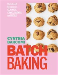 Obrazek Batch Baking Get-ahead Recipes for Cookies, Cakes, Breads and More