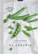 Na zdrowie... - Eliza Mórawska -  Książka z wysyłką do UK