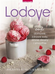 Obrazek Lodovo czyli domowe, zdrowe lody, zimne desery i smoothie