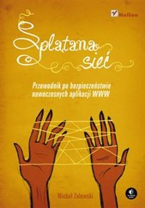 Obrazek Splątana sieć Przewodnik po bezpieczeństwie nowoczesnych aplikacji WWW