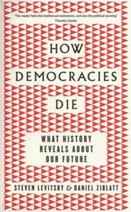 Obrazek How Democracies Die What History Reveals About Our Future