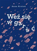 Zobacz : Weź się w ... - Anna Krztoń