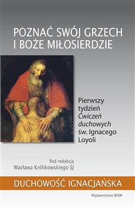 Obrazek Poznać swój grzech i Boże miłosierdzie Pierwszy tydzień „Ćwiczeń duchowych” św. Ignacego Loyoli