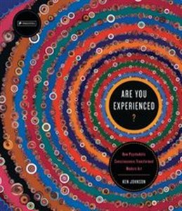 Obrazek Are You Experienced? How Psychedelic Consciousness Transformed Modern Art.