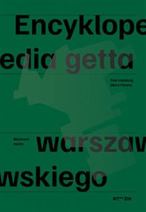 Obrazek Encyklopedia getta warszawskiego Wybrane hasła