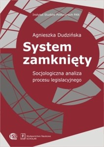 Obrazek System zamknięty Socjologiczna analiza procesu legislacyjnego