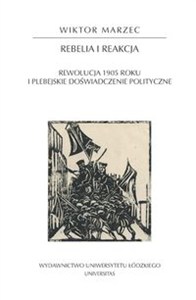Obrazek Rebelia i reakcja Rewolucja 1905 roku i plebejskie doświadczenie polityczne