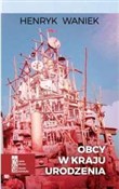 Obcy w kra... - Henryk Waniek -  Polish Bookstore 