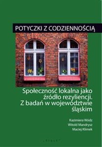 Obrazek Potyczki z codziennością Społeczność lokalna jako źródło rezyliencji. Z badań w województwie śląskim