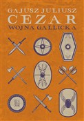 Polska książka : Wojna gall... - Juliusz Gajusz Cezar