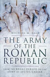 Picture of The Army of the Roman Republic From the Regal Period to the Army of Julius Caesar
