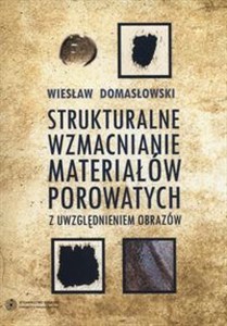 Picture of Strukturalne wzmacnianie materiałów porowatych z uwzglednieniem obrazów
