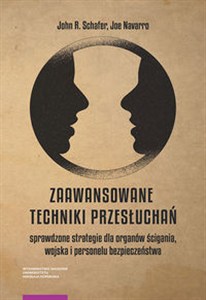 Obrazek Zaawansowane techniki przesłuchań Sprawdzone strategie dla organów ścigania, wojska i personelu bezpieczeństwa