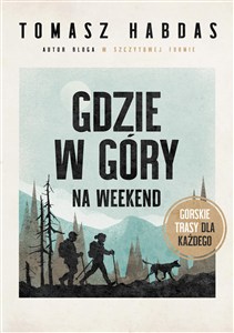 Obrazek Gdzie w góry na weekend Trasy górskie dla każdego