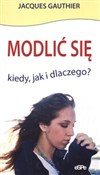 Zobacz : Modlić się... - Jacques Gauthier