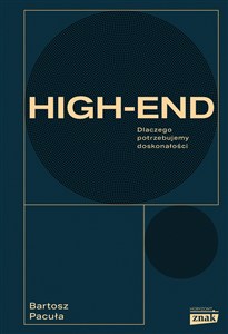 Obrazek High end Dlaczego potrzebujemy doskonałości