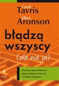Obrazek Błądzą wszyscy ale nie ja Dlaczego usprawiedliwiamy głupie poglądy, złe decyzje i szkodliwe działania