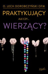Obrazek Praktykujący ale czy wierzący?