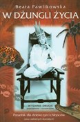 Zobacz : W dżungli ... - Beata Pawlikowska
