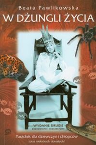 Obrazek W dżungli życia Poradnik dla dziewczyn i chłopców (oraz niektórych dorosłych)