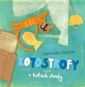 Kotostrofy... - Agnieszka Frączek -  books in polish 